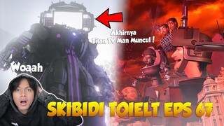 EPISODE 67 SKIBIDI TOILET TERBARU! AKHIRNYA TITAN TV MAN UPGRADE MEMBANTU DUO TITAN