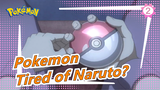 [Pokemon] Don't Want To Watch Naruto? Come And Watch Pokemon!_2