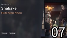 EP 07 SHABAKE