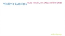 Vladimir Nabokov - Habla, memoria, una autobiografía revisitada 1/3