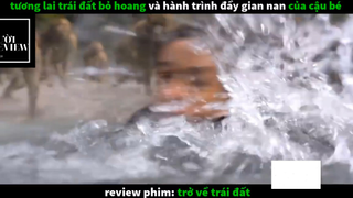Trở về trái đất (p2) #rvphimcuocsong