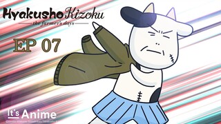 Full Episode 07 | Hyakusho Kizoku-the farmer's days | It's Anime［Multi-Subs］
