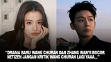 Drama Baru Wang Churan dan Zhang Wanyi Bocor