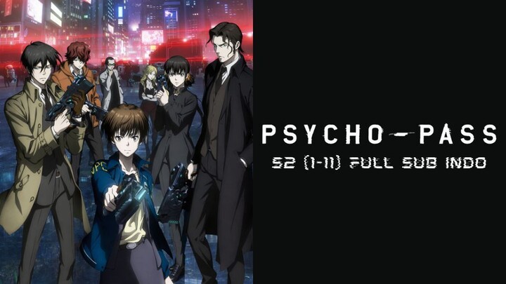 #2 Psycho-Pass S2 (1-11) FULL Sub Indo
