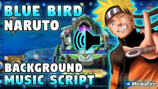 Blue Bird Naruto Background Music Script | For Lobby w/ Full Soundtrack | Mobile Legends