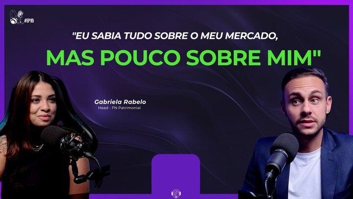 #ep95 Por que uma Head de empresa foi buscar mentoria de autoconhecimento? | Gaby Rabelo