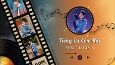 「VIETSUB TIẾNG CA CÒN MÃI - FIRST LOOK EP 8」