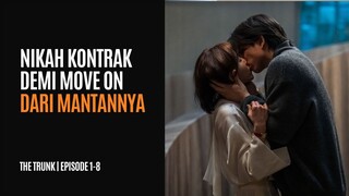 THE TRUNK | EPISODE 1-8 (TAMAT) | NIKAH KONTRAK DEMI MOVE ON DARI MANTAN PACAR