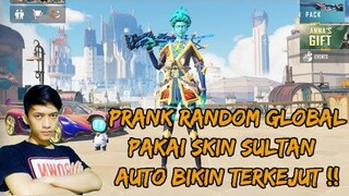 PRANK RANDOM GLOBAL PAKAI SKIN SULTAN DAN SENJATA ULTIMATE , LANGSUNG BIKIN TERKEJUT - PUBG MOBILE