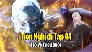 Tiên Nghịch Tập 44 Vietsub Thuyết Minh Full HD | 仙逆 第44集 | Tiến Về Triệu Quốc