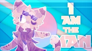I AM THE MAN - Animation Meme (THANKS FOR 5K!)