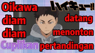 [Haikyuu!!] Cuplikan | Oikawa diam-diam datang menonton pertandingan