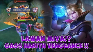 SUSAH LAWAN MIYA!? PICK HARITH VENGEANCE!! - Mobile Legends