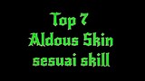 Top 7 Aldous Skin sesuai skill menurut Gua