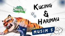 Pada Zaman Dahulu S05E08 - Kucing dan Harimau