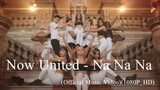 Now United - Na Na Na (Official Music Video)(1080P_HD)