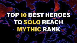 Top 10 Best Heroes To Solo Reach Mythic Rank In S.16 (SUB) | MLBB