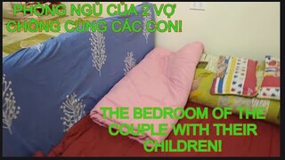 Phòng ngủ của 2 vợ chồng cùng các con! (The bedroom of the couple with their children! )