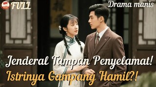 Jenderal Pewaris Kedelapan Menyelamatkan Cewek Subur？ Auto Dimanja Habis-Habisan#minidrama