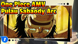 One Piece: Arc Pulau Sabaody - Teman Yang Menghilang | Episode Tunggal AMV_1