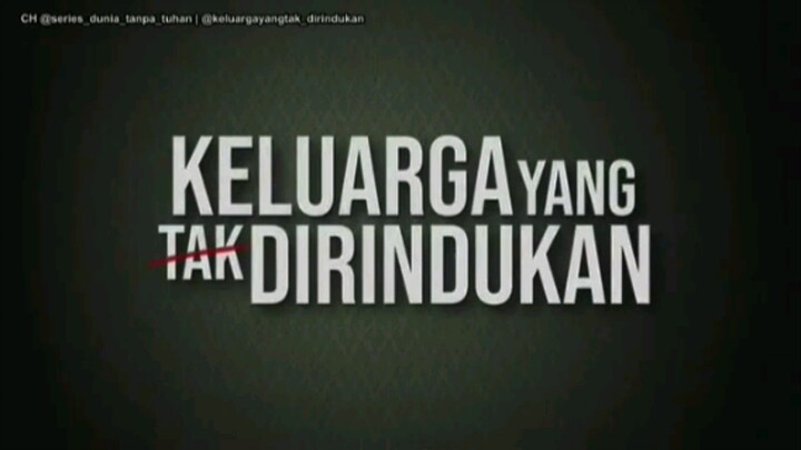 KELUARGA YANG TAK DI RINDUKAN EPISODE 25