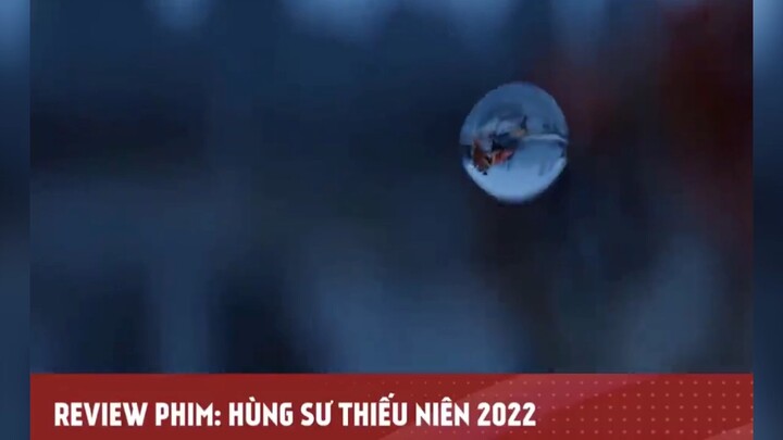 HÙNG SƯ THIẾU NIÊN 2022 - Tập 9