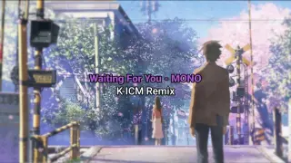 Waiting For You - MONO [K-ICM Remix] | Nhạc Remix Hot Nhất TikTok 2022 | TBT Anime