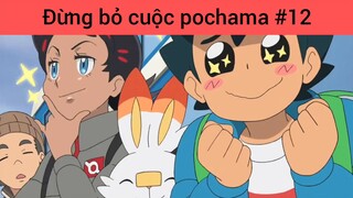 Đừng bỏ cuộc pochama p12