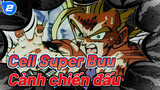 Dragon Ball Z: Cảnh chiến đấu Cell vàSuper Buu_2