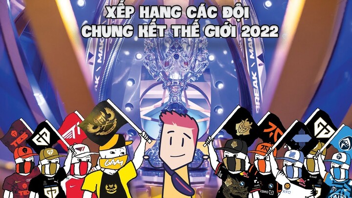 Tôi xếp hạng các đội tại Chung kết thế giới 2022 | Phân Hóa #2