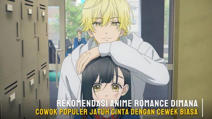 Rekomendasi Anime romance dimana cowok populer jatuh cinta dengan cewek biasa