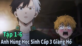ANIME THÁNG 5 | Anh Hùng Học Sinh Cấp 3 Giang Hồ Tập 1+2+3+4+5+6 | Mèo Gầy Review