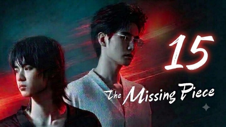 The Missing Piece | Episode 15 - Eng sub [End]