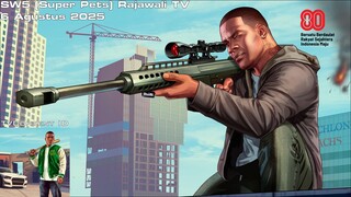 SW5 (Super Pets) - Rajawali TV - 6 Agustus 2025