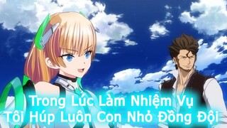 Trong Lúc Làm Nhiệm Vụ Tôi Húp Luôn Con Nhỏ Đồng Đội | Tóm Tắt Anime Hay | Thiên Nghiện Anime