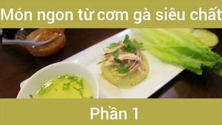 Món ngon từ cơm gà siêu ngon #1