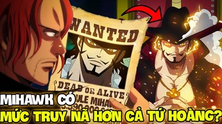 LÝ DO ĐỂ MIHAWK BỊ TRUY NÃ HƠN CẢ TỨ HOÀNG?! | SỨC MẠNH CỦA MIHAWK RẤT KHỦNG?!