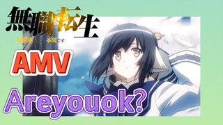 [Mushoku Tensei]AMV|Areyouok?