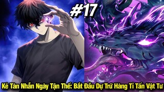 REVIEW TRUYỆN TRANH | Kẻ Tàn Nhẫn Ngày Tận Thế: Bắt Đầu Dự Trữ Hàng Tỉ Tấn Vật Tư | CHAP 17