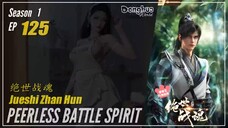 Peerless Battle Spirit Season 1 Eps. 125 绝世战魂 Jueshi Zhan Hun | Donghua - 1080P