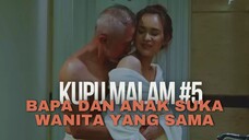 21+ | KUPU MALAM EPISODE 5 | BAPA DAN ANAK SAMA-SAMA BEJAT, SUKA WANITA YANG SAMA