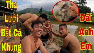 ToànQN Thả Lưới Bắt Đàn Cá Khủng Đãi Anh Em Team Săn Bắt Ẩm Thực Vùng Cao | ToànQN