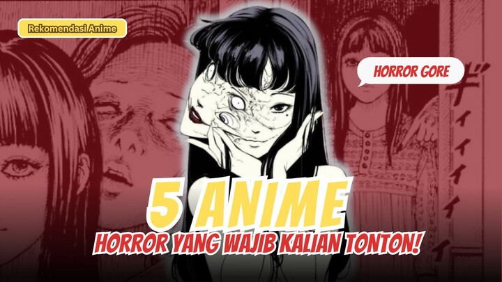 DERETAN ANIME HORROR GORE DIST*RBING, HATI HATI KENA MENTAL‼️