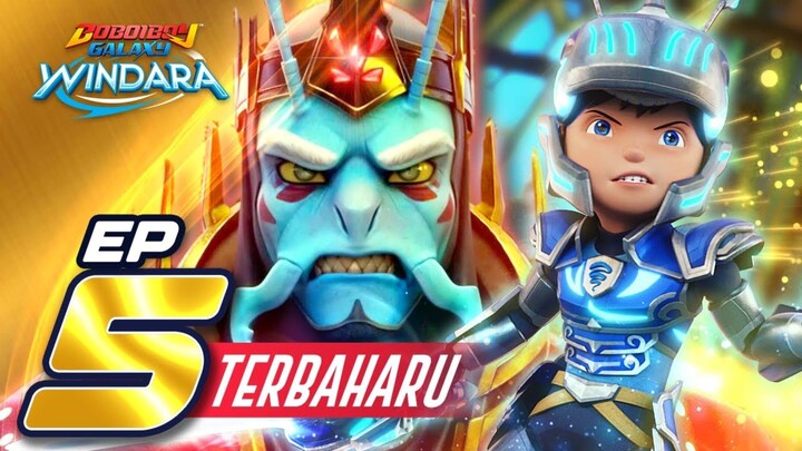 EP05 - BoBoiBoy Galaxy Windara | Kesatria Windara