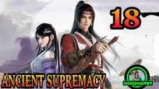 ANCIENT SUPREMACY EPISODE 18 SUB INDO