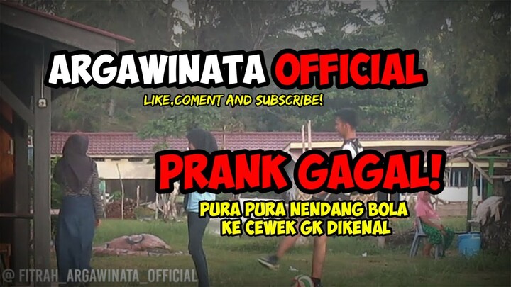 PRANK GAGAL! NENDANG BOLA KE CEWEK GK DIKENAL- GAK TAU MALU WKWKWKWK