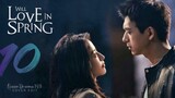 🇨🇳EP 10 | Will Love In Spring (2024)[EngSub]