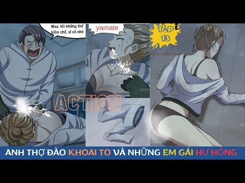 [Review Truyện Tranh ] Anh Thợ Đào May Mắn Húp Được Mấy Em Gái Hư Hỏng _ Mạt Thế Tập 13_Manhua