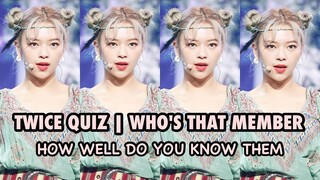 TWICE QUIZ | Who's That TWICE Member?