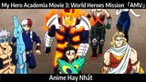 My Hero Academia Movie 3: World Heroes Mission「AMV」Hay Nhất